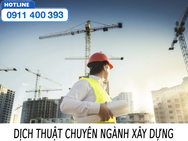 Hiểu hơn về dịch thuật chuyên ngành xây dựng